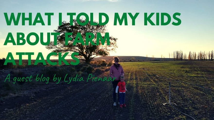 What I told my kids about Farm Attacks